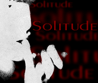 [Solitude]